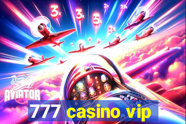 777 casino vip