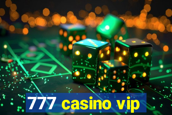 777 casino vip