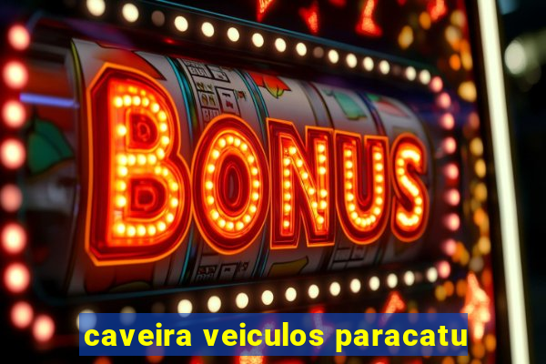 caveira veiculos paracatu