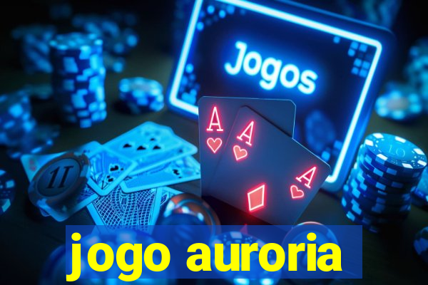 jogo auroria