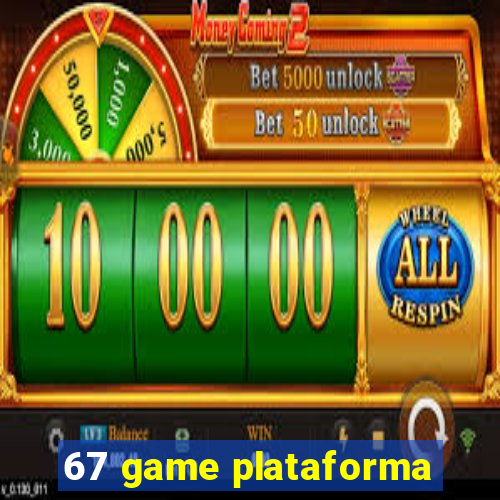 67 game plataforma