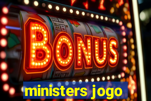 ministers jogo