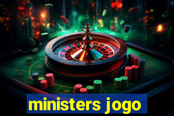 ministers jogo