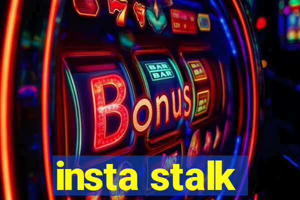 insta stalk