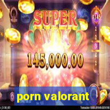 porn valorant