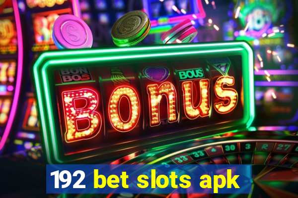 192 bet slots apk