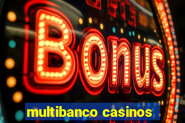 multibanco casinos