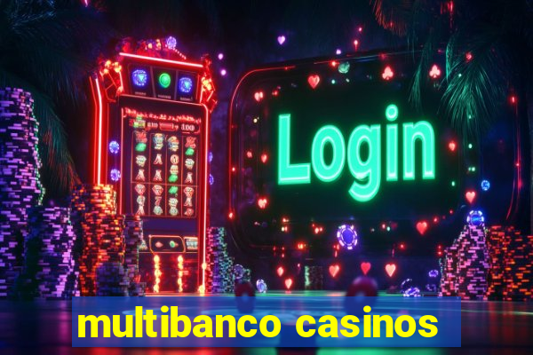 multibanco casinos