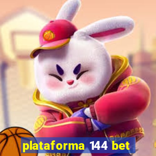 plataforma 144 bet