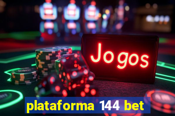 plataforma 144 bet