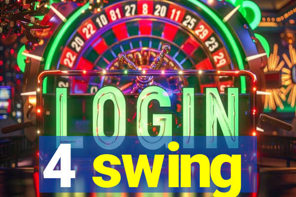 4 swing