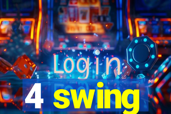 4 swing