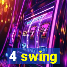 4 swing