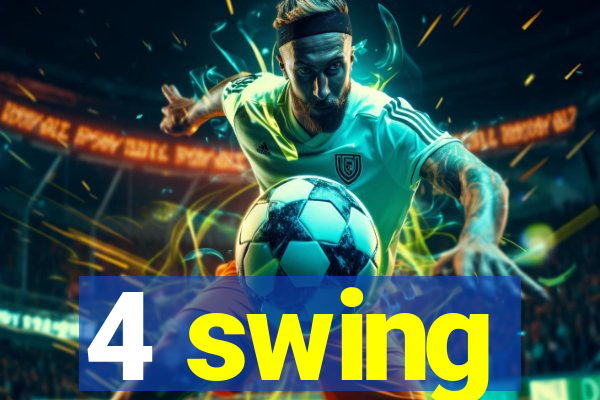 4 swing