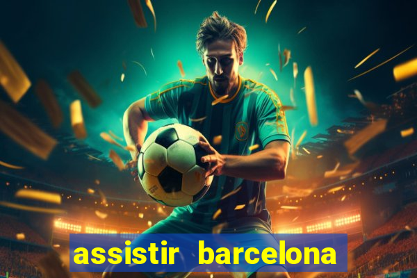 assistir barcelona x real madrid futemax