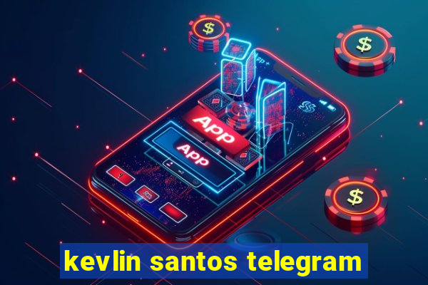 kevlin santos telegram