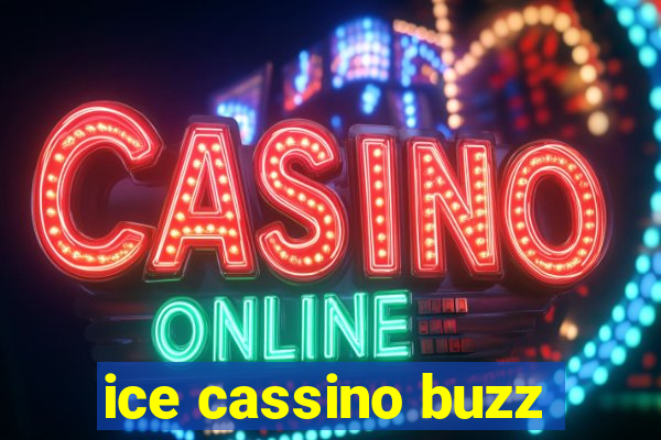 ice cassino buzz