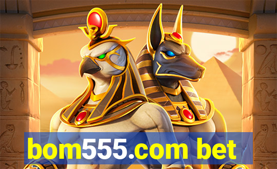 bom555.com bet