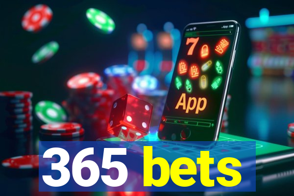 365 bets