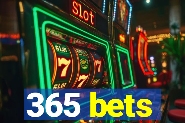 365 bets