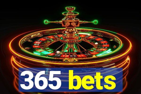 365 bets