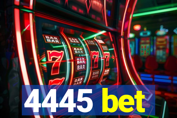 4445 bet