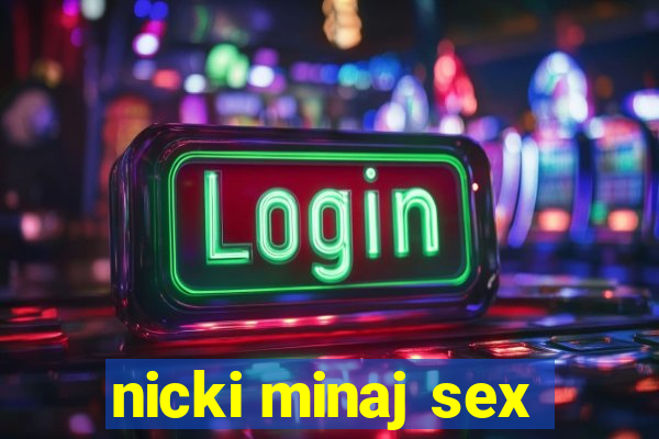 nicki minaj sex