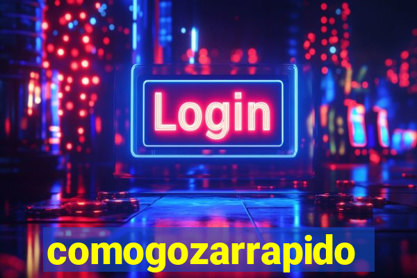 comogozarrapido