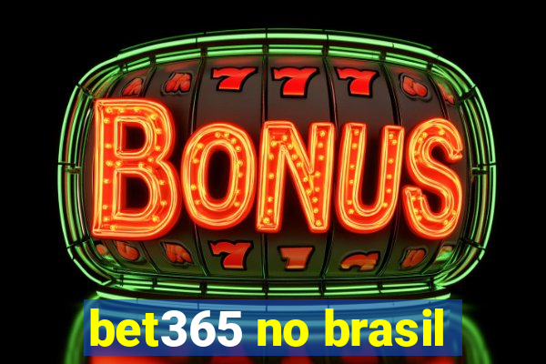 bet365 no brasil