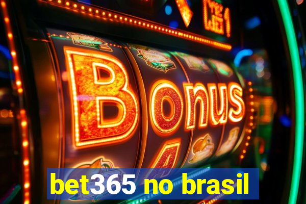 bet365 no brasil