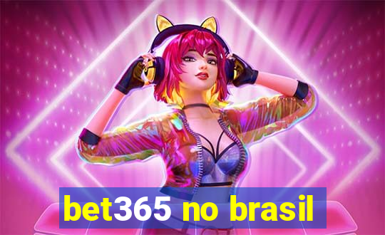 bet365 no brasil