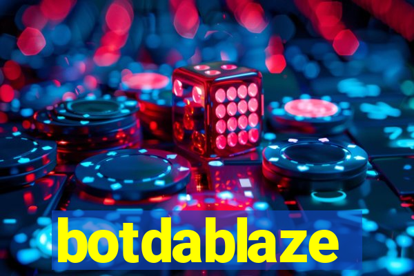 botdablaze