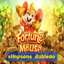 simpsons dublado assistir online