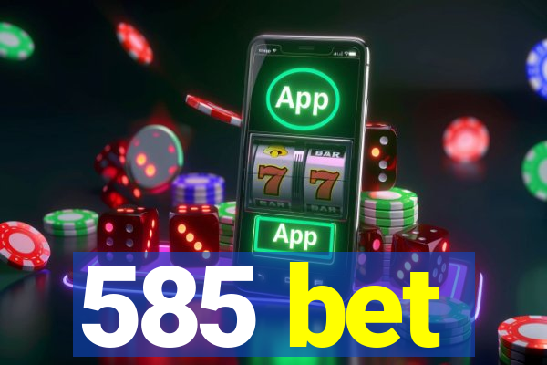 585 bet