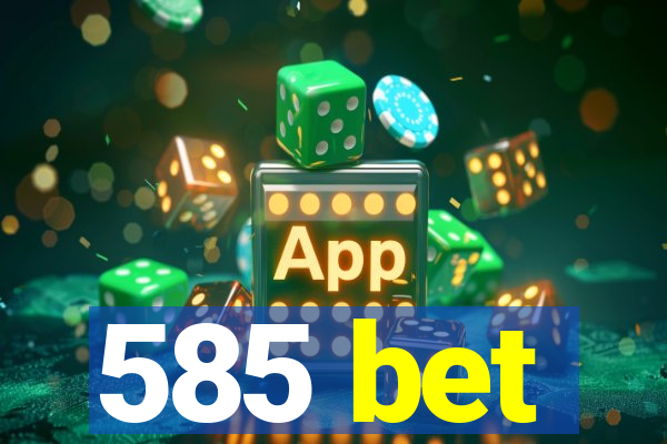 585 bet