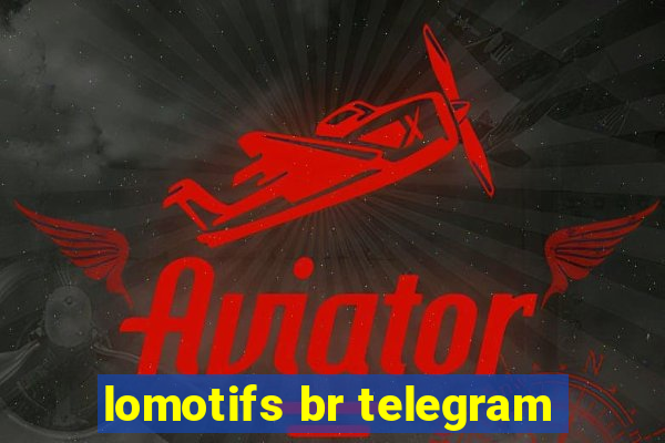 lomotifs br telegram