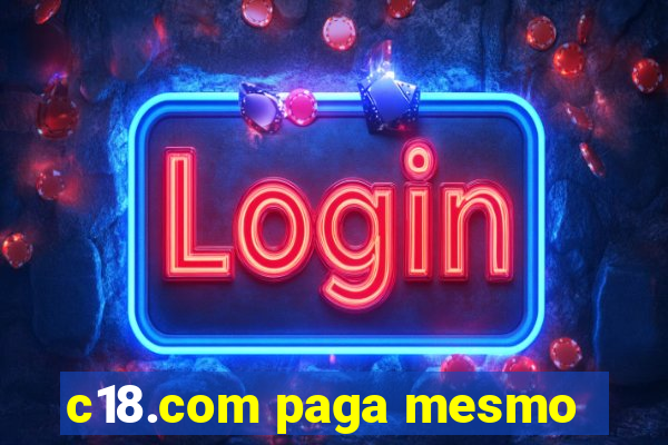 c18.com paga mesmo