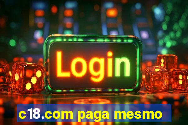 c18.com paga mesmo