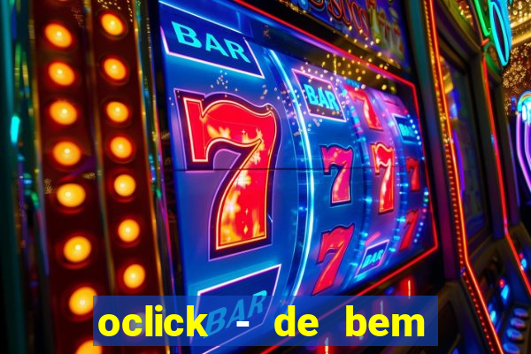 oclick - de bem com a vida resultado do jogo do bicho