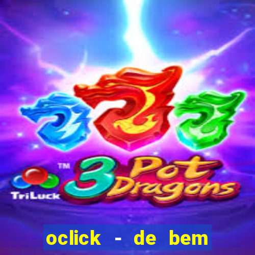 oclick - de bem com a vida resultado do jogo do bicho