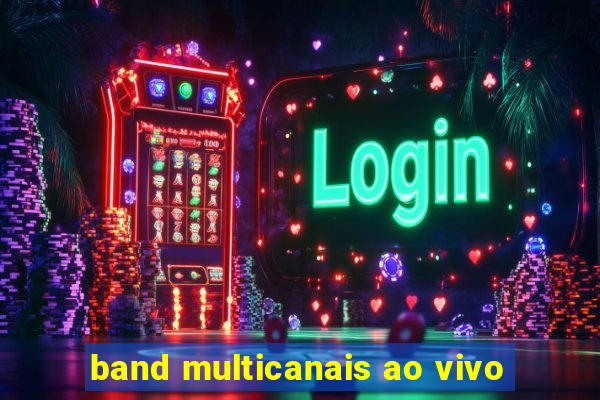 band multicanais ao vivo