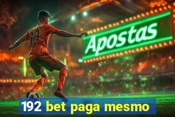 192 bet paga mesmo