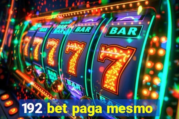 192 bet paga mesmo