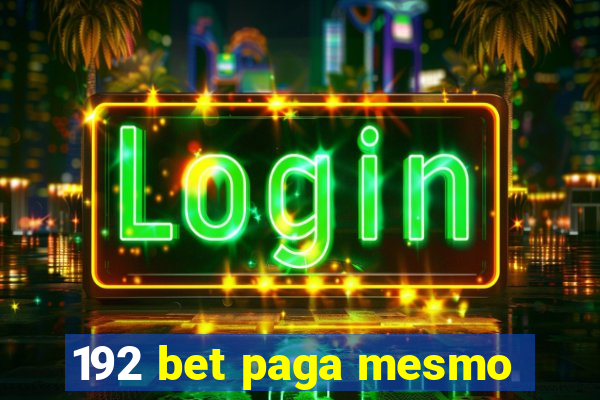 192 bet paga mesmo