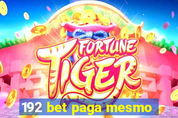 192 bet paga mesmo