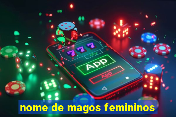 nome de magos femininos