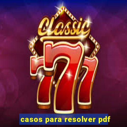 casos para resolver pdf