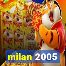 milan 2005