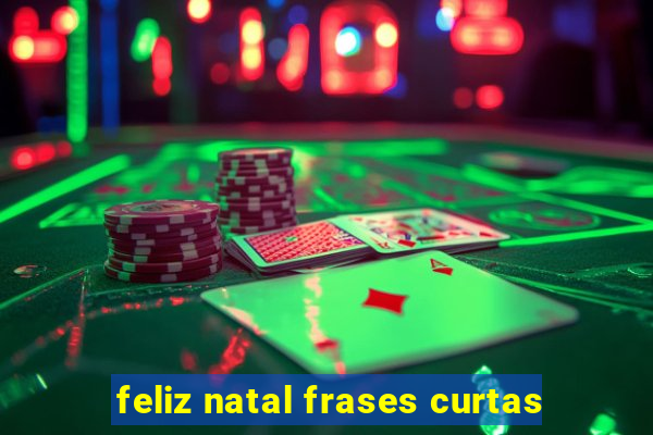 feliz natal frases curtas