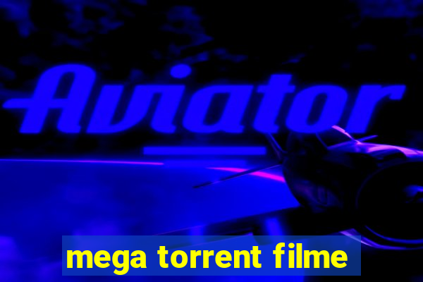 mega torrent filme